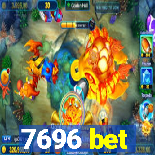 7696 bet